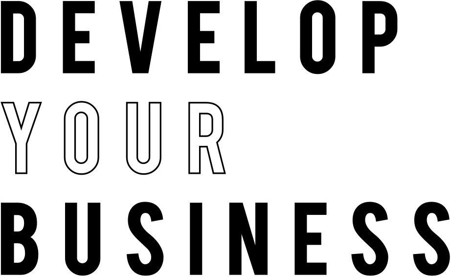 DEVELOP YOUR BUSINESS